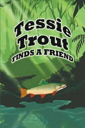 Tessie Trout Finds a Friend by Jupiter Kids 9781634286763