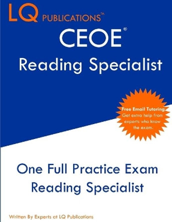 CEOE Reading Specialist: One Full Practice Exam - 2021 Exam Questions - Free Online Tutoring by Lq Publications 9781649263117