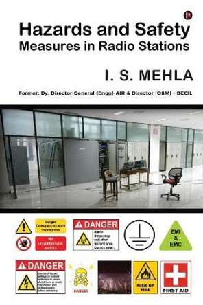 Hazards and Safety Measures in Radio Stations by I S Mehla 9781648287039
