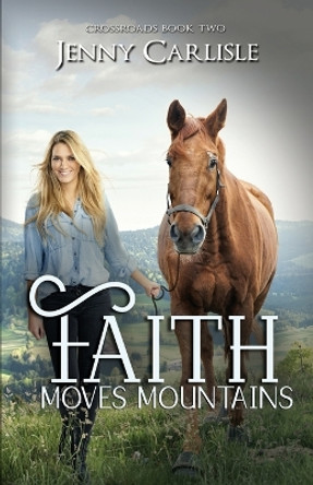 Faith Moves Mountains by Jenny Carlisle 9781649172662