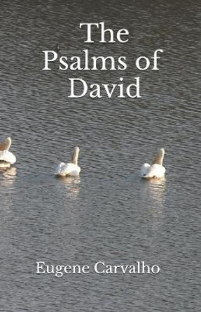 The Psalms of David by Eugene Carvalho 9781652041795