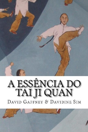 A Essencia do Taijiquan by David Gaffney 9781546739722