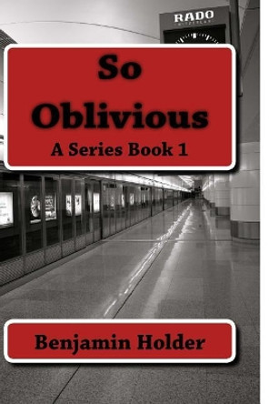 So Oblivious by Elliot Warren 9781546908661