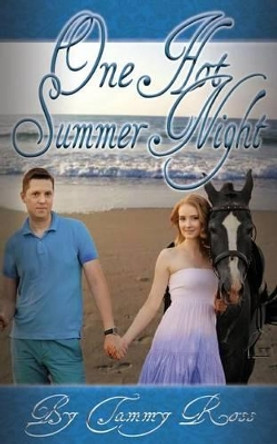 One Hot Summer Night by Tammy Ross 9781540547262