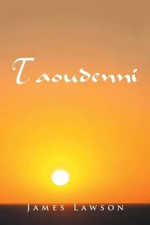 Taoudenni: A Screenplay by James Lawson 9781532002700