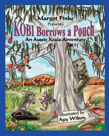 Kobi Borrows a Pouch: An Aussie Koala Adventure by Agy Wilson 9781534926448