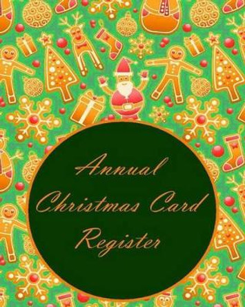 Annual Christmas Card Register by Anthea Peries 9781535196987