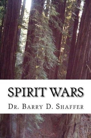 Spirit Wars by Barry D Shaffer 9781535317856