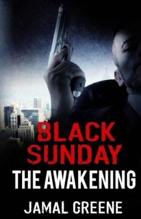 Black Sunday The Awakening by Jamal Greene by Jamal Greene 9781535370752