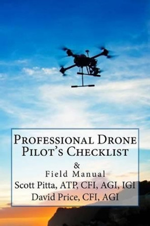 Professional Drone Pilot's Checklist & Field Manual by Cfi Agi Price, David 9781536930825