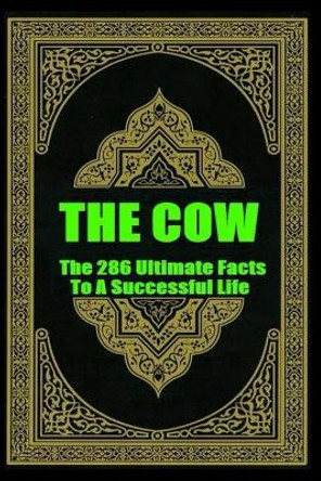 The COW: The 286 Ultimate Facts To A Successful Life by Jamal Abukou 9781537531205