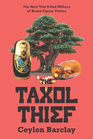 The Taxol Thief by Ceylon Barclay 9781539454441