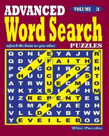 Advanced Word Search Puzzles. Vol. 3 by Wise Puzzles 9781539559788