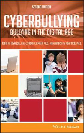 Cyberbullying: Bullying in the Digital Age by Robin M. Kowalski
