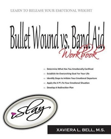 Bullet Wound vs Band Aid: The Art of Healing by Xaviera L Bell 9781542470476