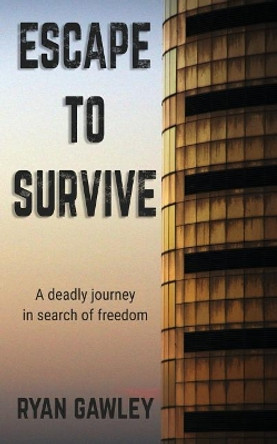 Escape To Survive by Ryan Gawley 9781542539371