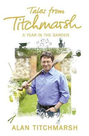 Tales from Titchmarsh by Alan Titchmarsh