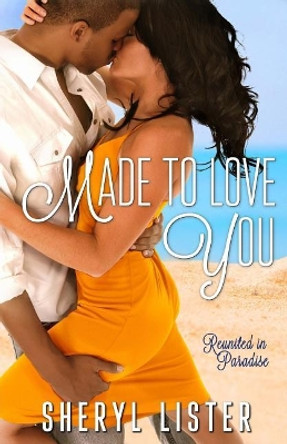 Made to Love You by Sheryl Lister 9781542548649