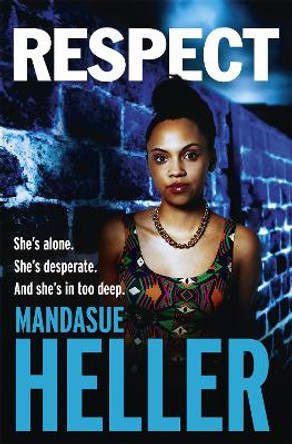 Respect: A raw, gritty drama you won't put down by Mandasue Heller