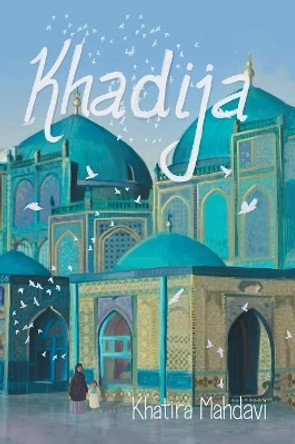 Khadija by Khatira Mahdavi 9781543479164