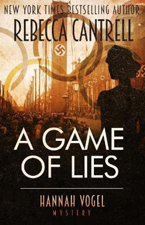 A Game of Lies by Rebecca Cantrell 9781544020051