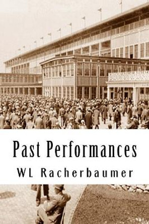 Past Performances by Wl Racherbaumer 9781544216782