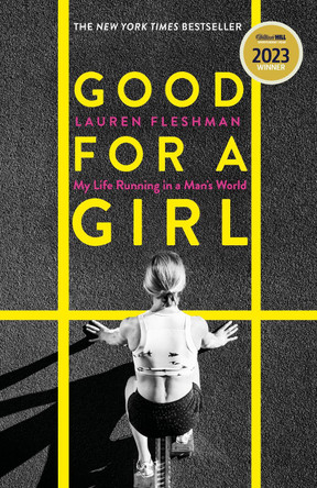 Good for a Girl: My Life Running in a Man's World by Lauren Fleshman