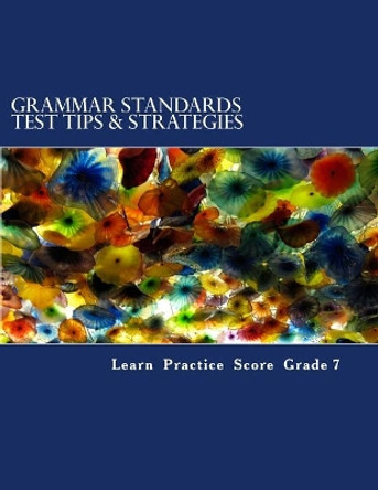 Grammar Standards Test Tips & Strategies Grade 7 by Mastromarino M Ed 9781544955247