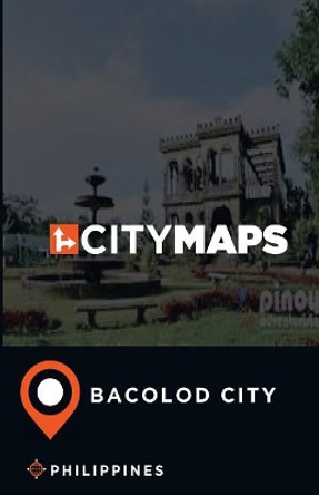 City Maps Bacolod City Philippines by James McFee 9781545086506