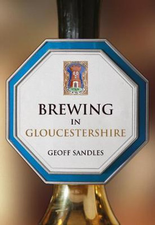 Brewing in Gloucestershire by Geoff Sandles