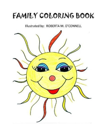 Family Coloring Book by Roberta M O'Connell 9781545570036