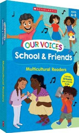 Our Voices: School & Friends (Single-Copy Set): Multicultural Readers by Scholastic 9781546106395