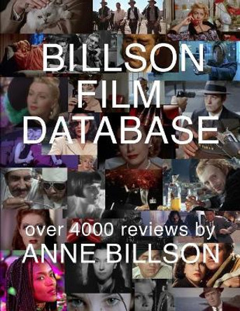 Billson Film Database: Reviews of Over 4000 Films by Anne Billson 9781546443117