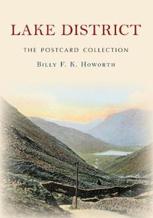 Lake District The Postcard Collection by Billy F.K. Howorth