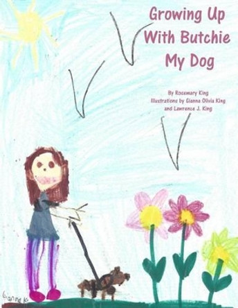 Growing Up With Butchie My Dog by Gianna Olivia King 9781535508865