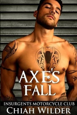 Axe's Fall: Insurgents Motorcycle Club by Hot Tree Editing 9781532900419