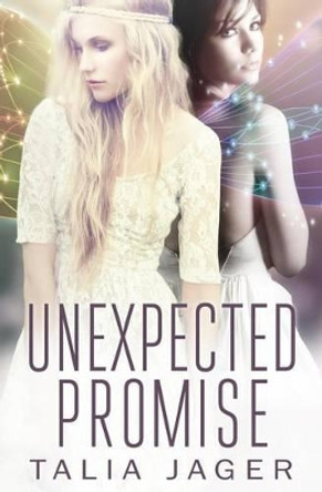 Unexpected Promise: A Between Worlds Novel: Book Five by Talia Jager 9781532914355