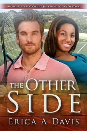 The Other Side: A Pregnancy Billionaire Sports Bwwm Romance by Erica A Davis 9781532995859