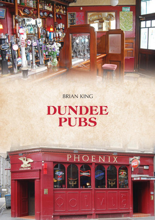 Dundee Pubs by Brian King