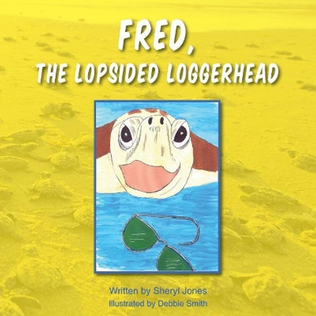 Fred, the Lopsided Loggerhead by Sheryl Jones 9781555717773