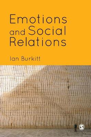 Emotions and Social Relations by Ian Burkitt