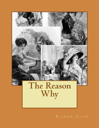 The Reason Why by Elinor Glyn 9781533042880