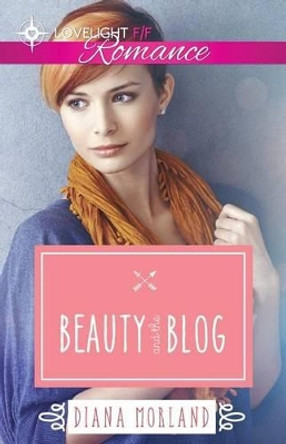 Beauty and the Blog by Diana Morland 9781533393814