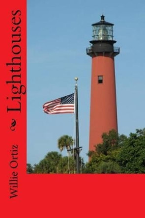 Lighthouses by Willie Ortiz 9781533513960