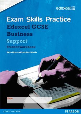 Edexcel GCSE Business Exam Skills Practice Workbook - Support Keith Hirst 9781446900529