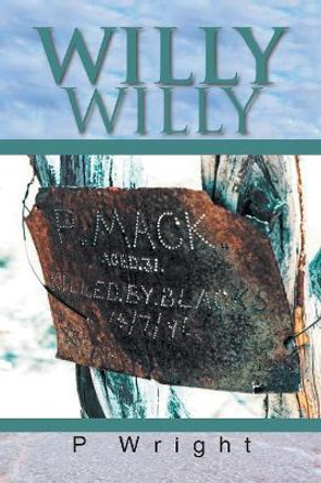 Willy Willy by P Wright 9781543428735