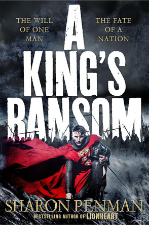 A King's Ransom by Sharon Penman