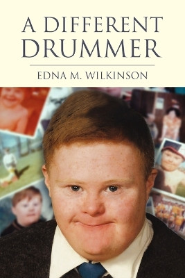 A Different Drummer by Edna M Wilkinson 9781425726805