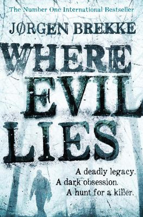 Where Evil Lies by Jorgen Brekke