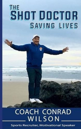 The Shot Doctor: Saving Lives by Leslie Ann Akin 9781530405800